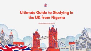 Ultimate Guide to Studying in the UK from Nigeria - Admission Group LLC ...