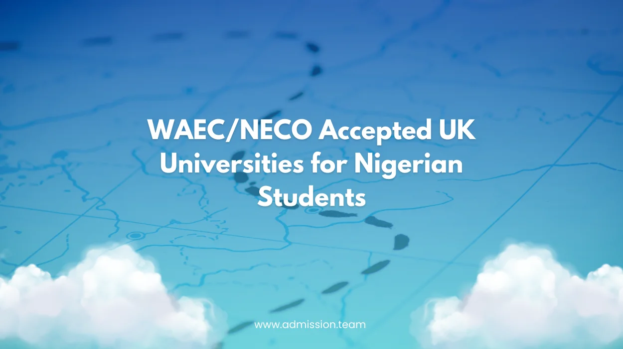 WAEC NECO Accepted UK Universities for Nigerian Students