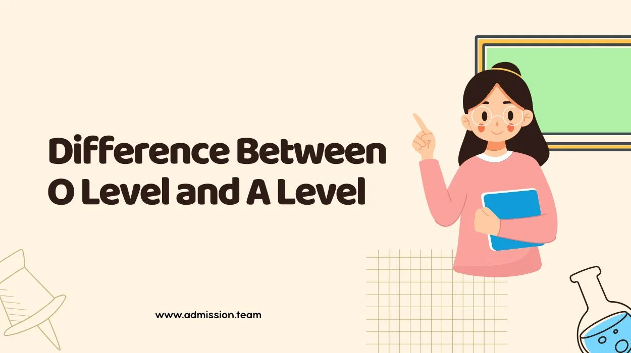 Difference Between O Level and A Level